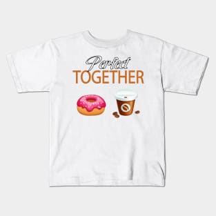 Perfect Together Donut Coffee Lover Kids T-Shirt